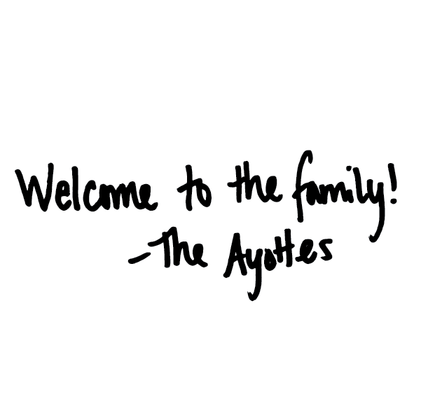 Welcome to the family by the Ayottes