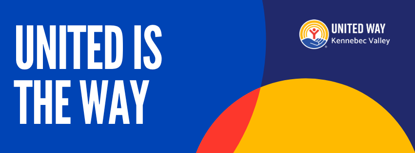 Promotional banner featuring the slogan “UNITED IS THE WAY” in bold white letters with the United Way Kennebec Valley logo on the right and colorful curved shapes in blue, red, and yellow.